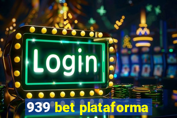 939 bet plataforma