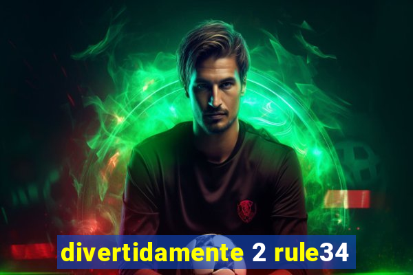 divertidamente 2 rule34