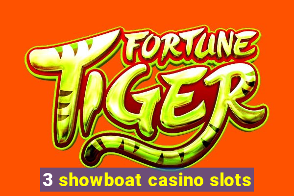 3 showboat casino slots