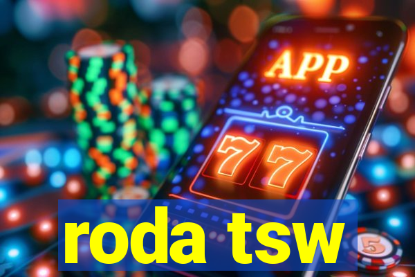 roda tsw