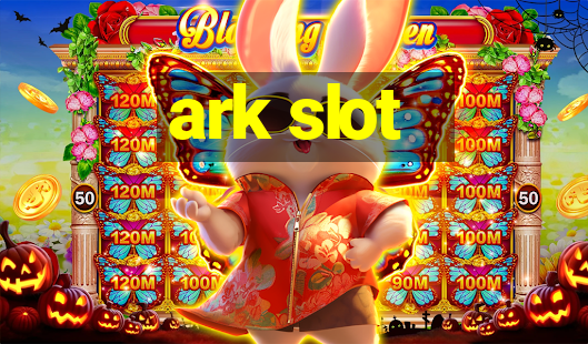 ark slot