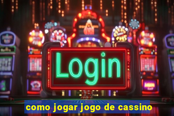 como jogar jogo de cassino