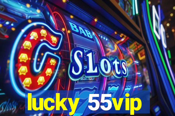 lucky 55vip