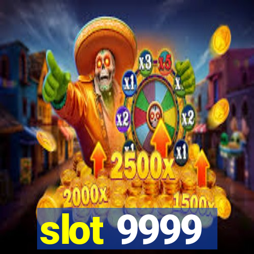 slot 9999