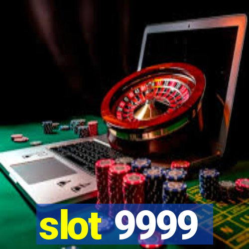 slot 9999