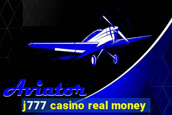 j777 casino real money