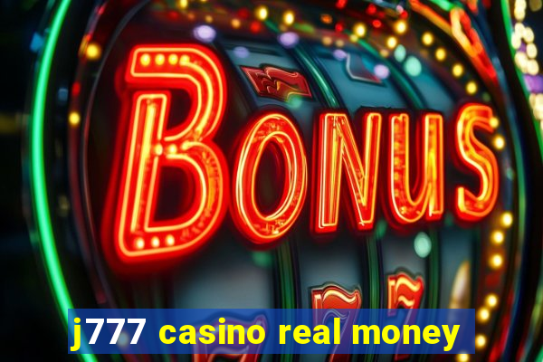 j777 casino real money