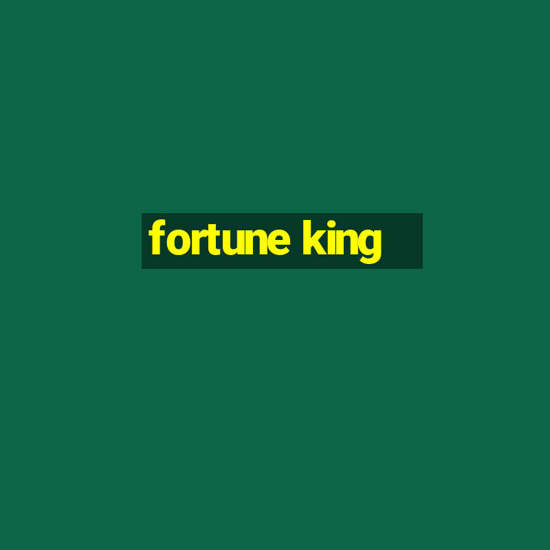 fortune king