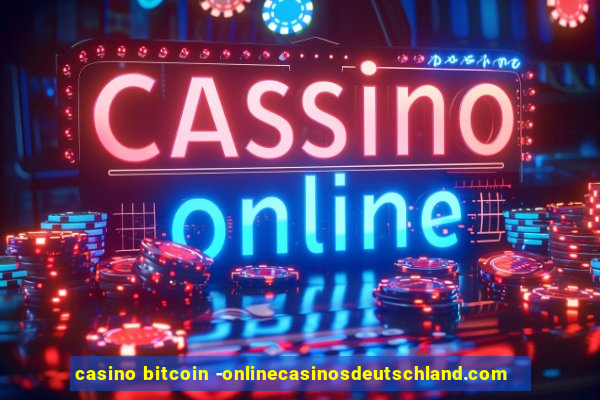 casino bitcoin -onlinecasinosdeutschland.com