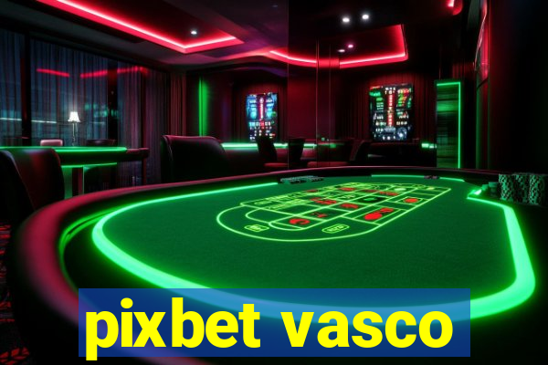 pixbet vasco