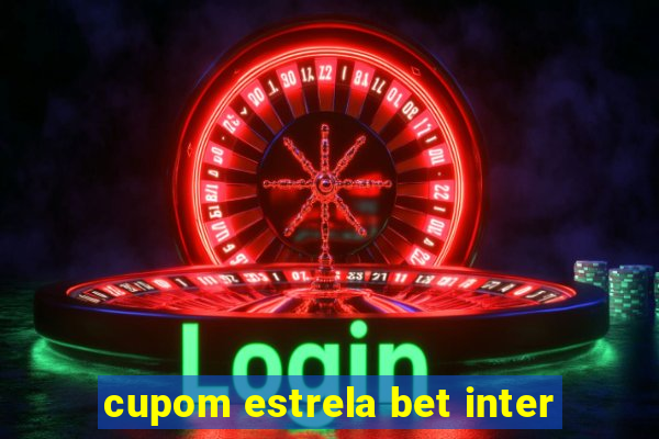 cupom estrela bet inter