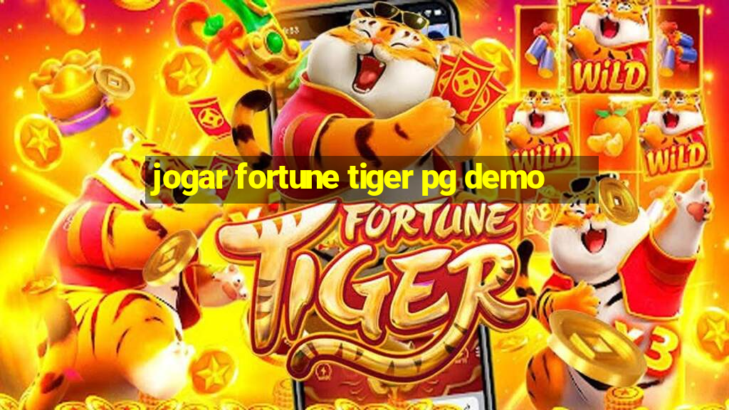 jogar fortune tiger pg demo