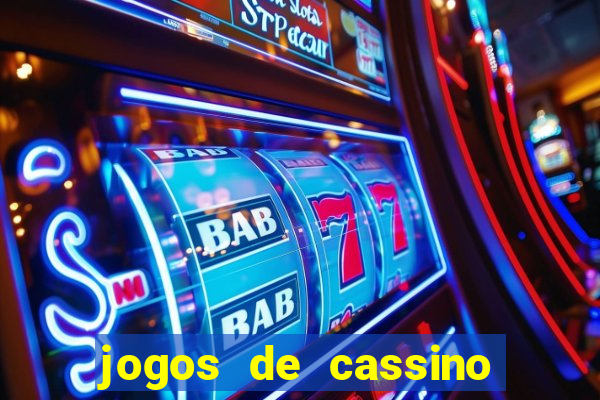 jogos de cassino que dá dinheiro