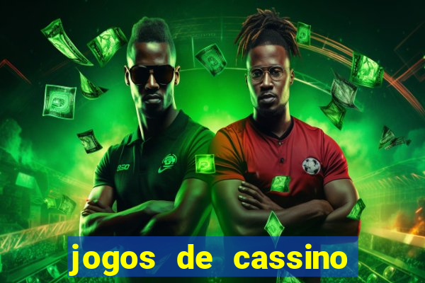 jogos de cassino que dá dinheiro