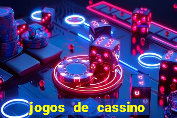 jogos de cassino que dá dinheiro