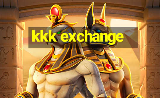 kkk exchange