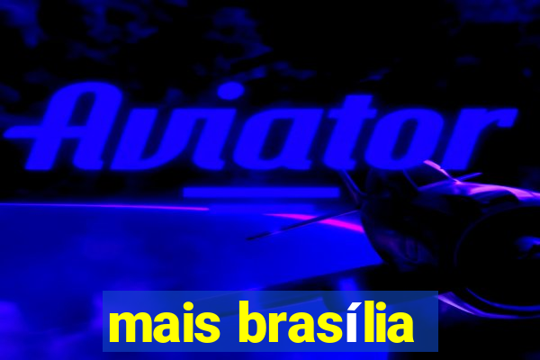 mais brasília