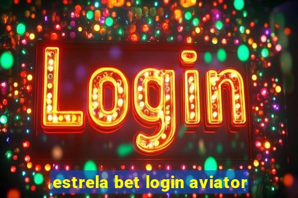 estrela bet login aviator