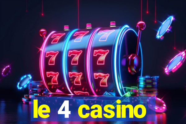 le 4 casino