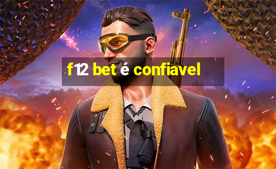 f12 bet é confiavel