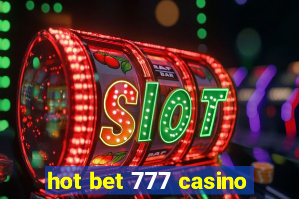 hot bet 777 casino