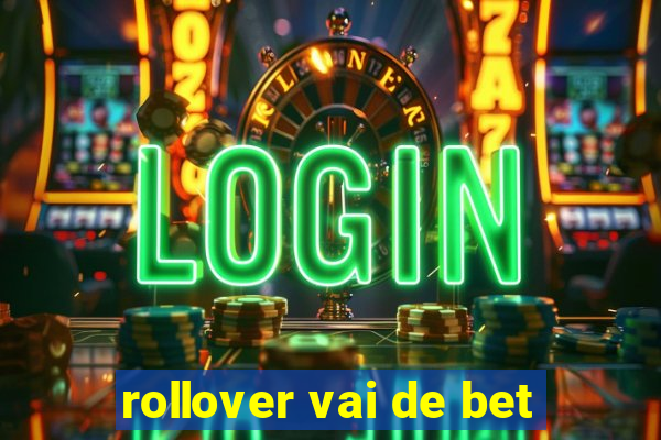 rollover vai de bet