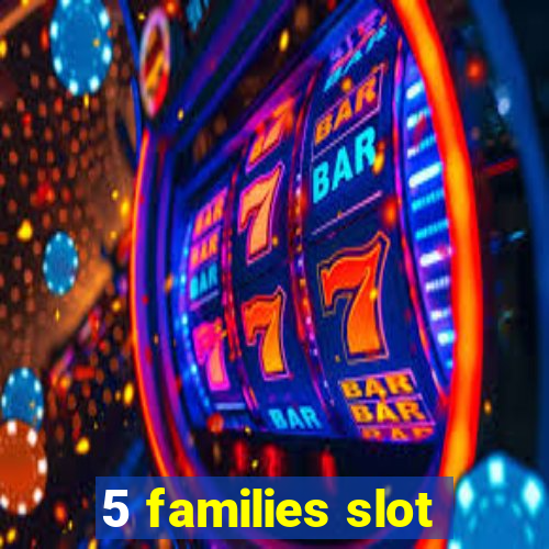 5 families slot