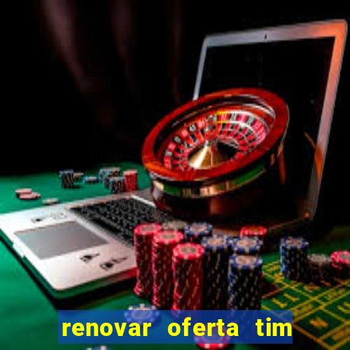 renovar oferta tim beta por sms