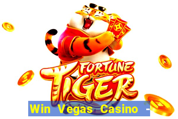 Win Vegas Casino - 777 Slots &