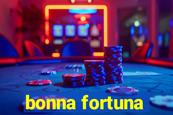 bonna fortuna