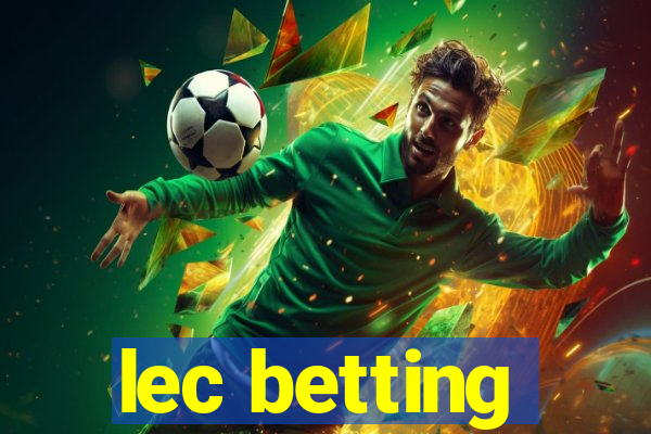 lec betting