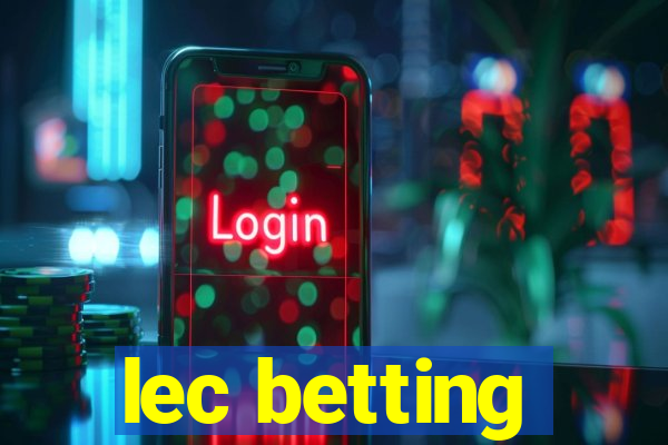 lec betting