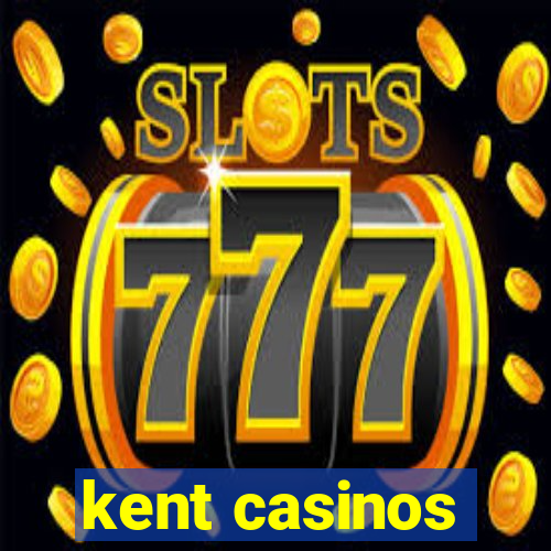 kent casinos