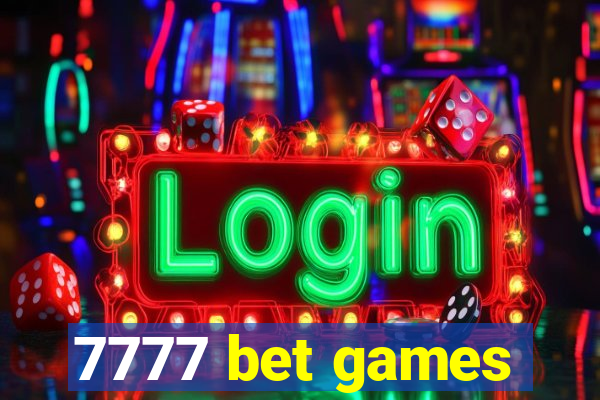 7777 bet games