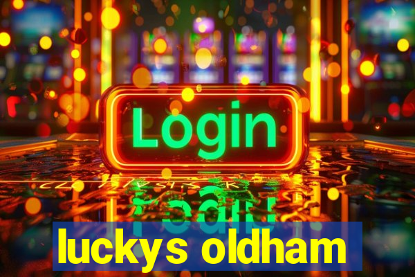 luckys oldham