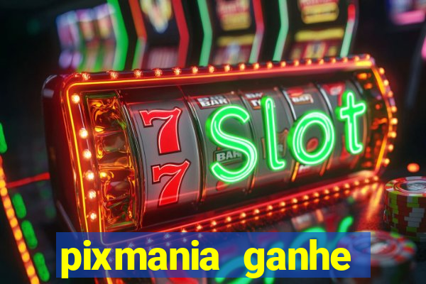 pixmania ganhe prêmios no pix