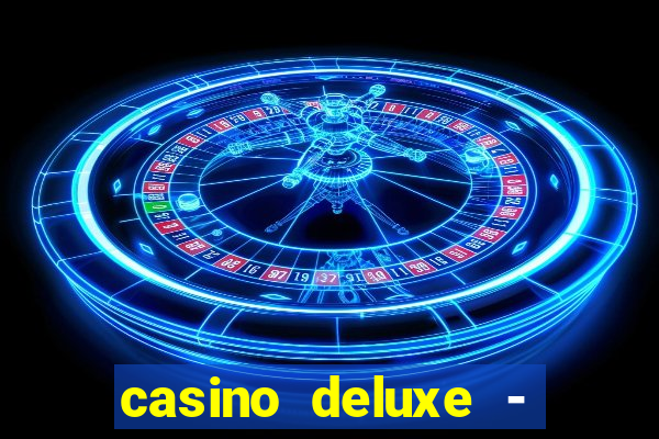 casino deluxe - vegas slots