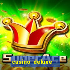 casino deluxe - vegas slots