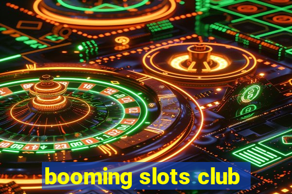 booming slots club