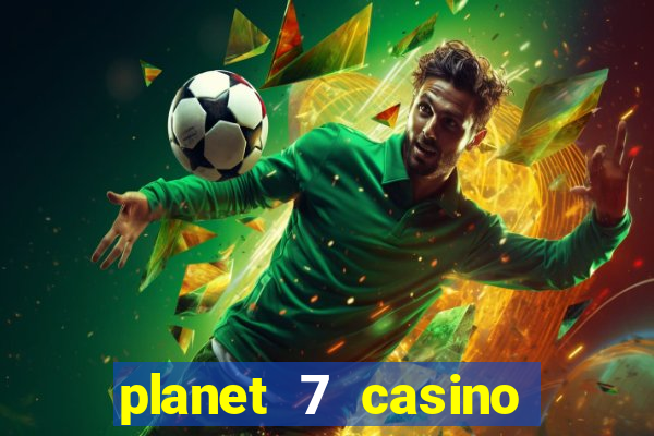 planet 7 casino bonus codes