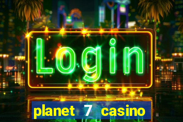 planet 7 casino bonus codes