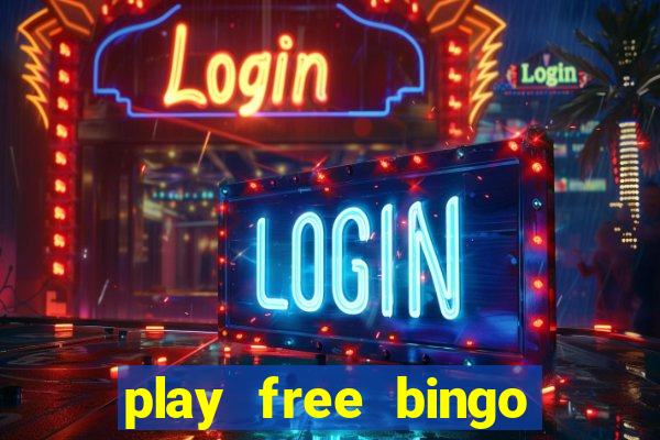 play free bingo win cash