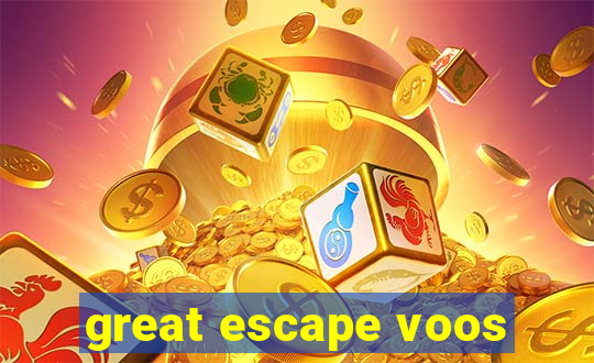 great escape voos