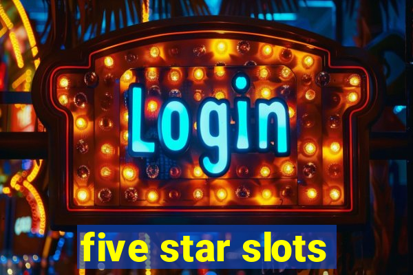 five star slots