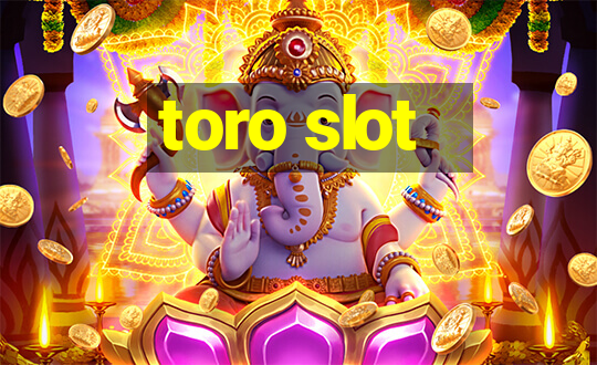 toro slot