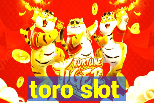 toro slot