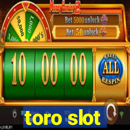 toro slot