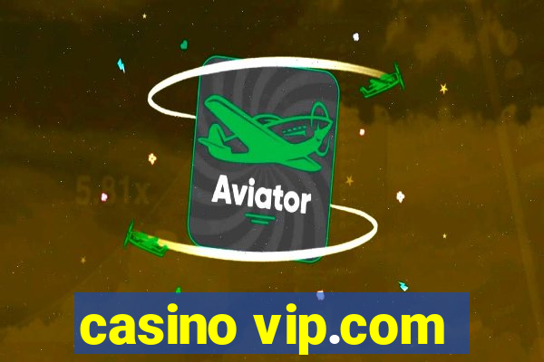 casino vip.com