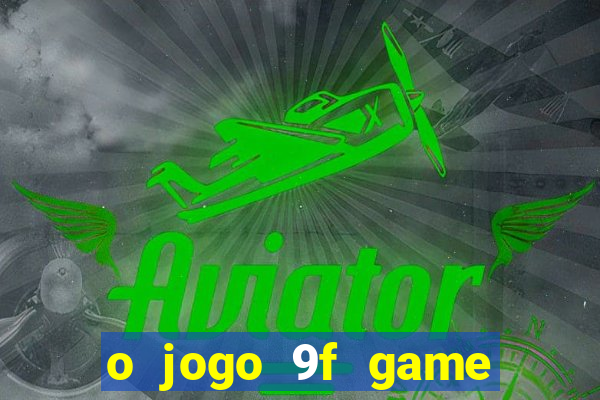 o jogo 9f game paga mesmo