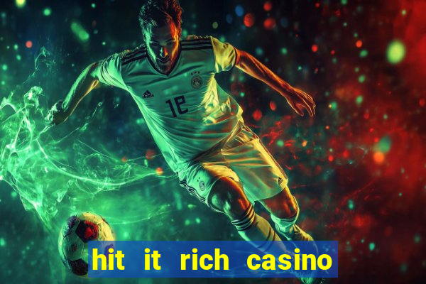 hit it rich casino slots game